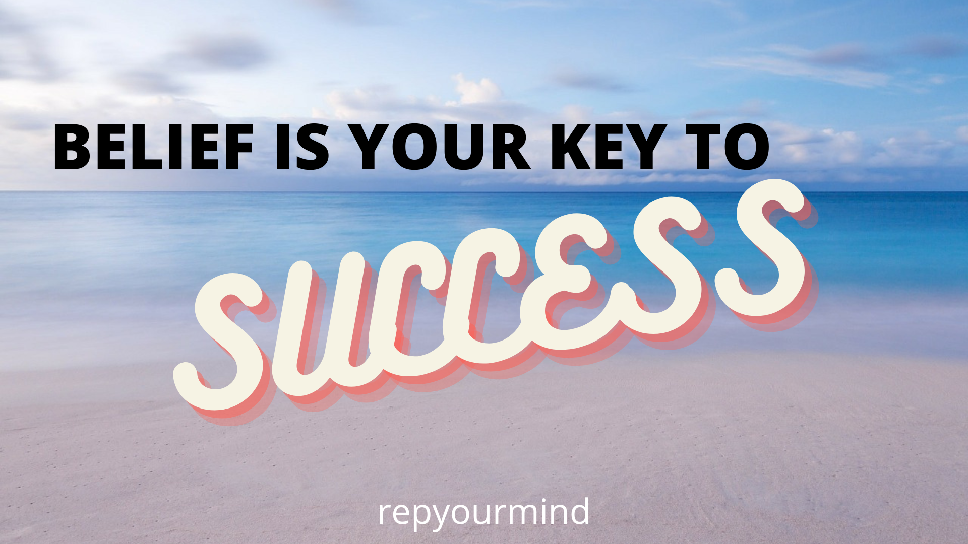 Belief Is Your Key to Success